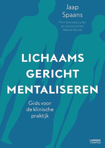 Lichaamsgericht mentaliseren: gids voor de klinische praktijk von Lannoo Campus