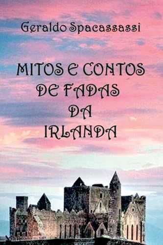 Mitos E Contos De Fadas Da Irlanda von Clube de Autores