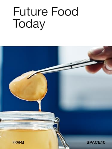 Future Food Today: Cookbook by SPACE10 von Thames & Hudson