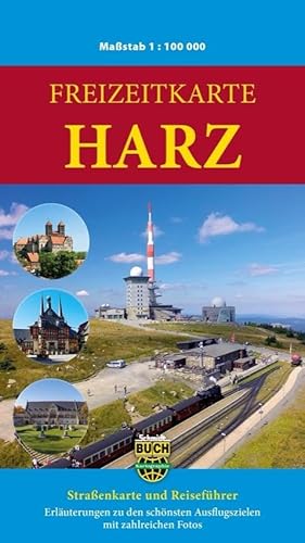 Freizeitkarte Harz: Straßenkarte und Reiseführer. Erläuterungen zu den schönsten Ausflugszielen mit zahlreichen Fotos von Schmidt-Buch-Vlg