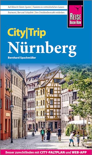 Reise Know-How CityTrip Nürnberg: Reiseführer mit Stadtplan und kostenloser Web-App von Reise Know-How Verlag Peter Rump GmbH