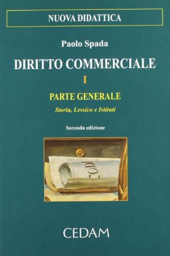 Diritto commerciale. Parte generale. Storia, lessico, istituti (Vol. 1)