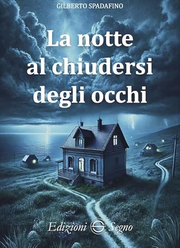 La notte al chiudersi degli occhi von Edizioni Segno