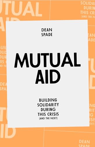 Mutual Aid: Building Solidarity During This Crisis (And the Next) von Verso