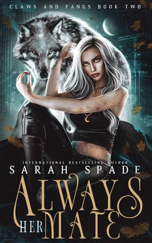 Always Her Mate: a Rejected Mates Shifter Romance (Claws and Fangs, Band 2)