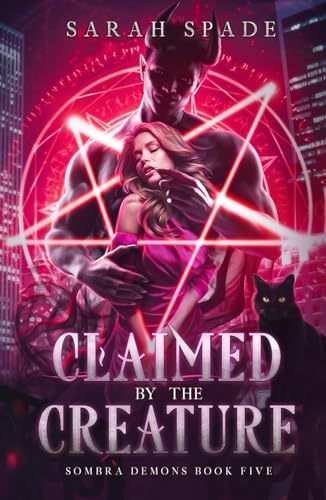 Claimed by the Creature (Sombra Demons, Band 5) von Independently published