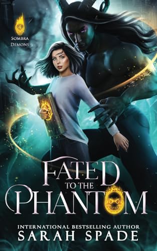 Fated to the Phantom (Sombra Demons, Band 4) von Independently published