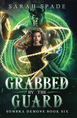 Grabbed by the Guard (Sombra Demons, Band 6) von Independently published