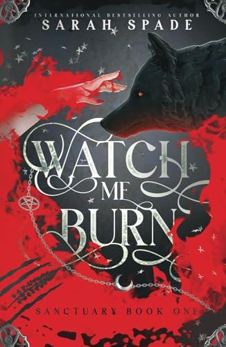 Watch Me Burn (Sanctuary, Band 1) von Independently published