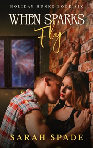 When Sparks Fly (Holiday Hunks, Band 6)