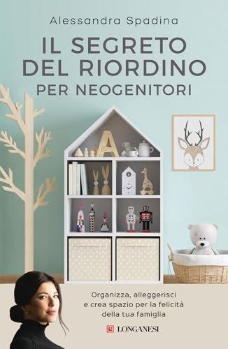 Il segreto del riordino per neogenitori. Organizza, alleggerisci e crea spazio per la felicità della tua famiglia (Nuovo Cammeo) von Longanesi