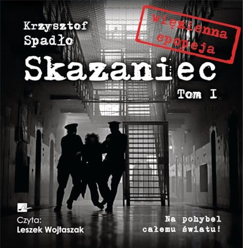 Skazaniec Tom 1 Na pohybel całemu światu! von Aleksandria