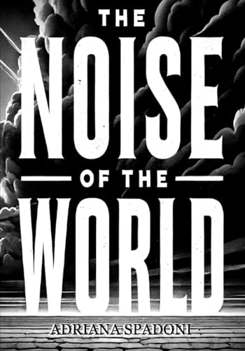 The Noise of the World (Large Print Edition): A vivid tale of human conflict between integrity, ambition, and the harsh realities of society von Independently published