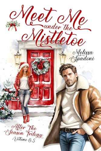 Meet Me Under The Mistletoe: After The Season Trilogy 0,5 von Independently published