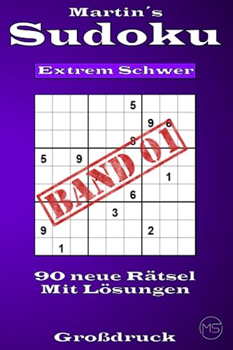 Martin´s Sudoku Band 1: Schwierigkeitsstufe Extrem Schwer - 90 neue Kulträtsel - Als Großdruck