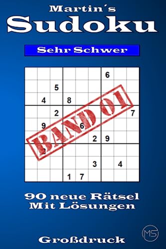 Martin´s Sudoku Band 1: Schwierigkeitsstufe Sehr Schwer - 90 neue Kulträtsel - Als Großdruck von Independently published