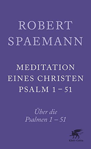 Meditationen eines Christen: Über die Psalmen 1-51 von Klett-Cotta