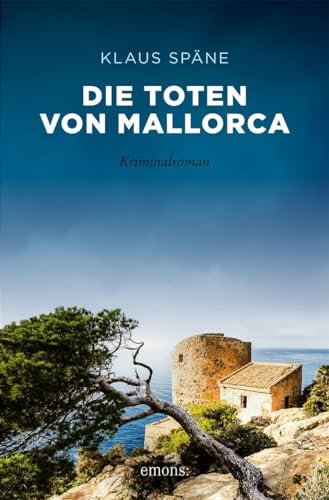 Die Toten von Mallorca: Kriminalroman (Sehnsuchtsorte)