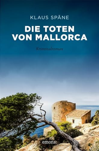 Die Toten von Mallorca: Kriminalroman (Sehnsuchtsorte) von Emons Verlag