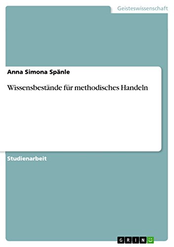 Wissensbestände für methodisches Handeln Wissensbestände für methodisches Handeln