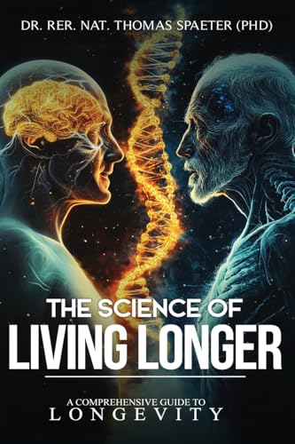 THE SCIENCE OF LIVING LONGER von Book Publishing Lab