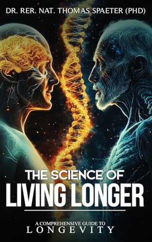 THE SCIENCE OF LIVING LONGER von Book Publishing Lab