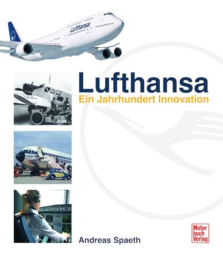 Lufthansa: Ein Jahrhundert Innovation von Motorbuch Verlag