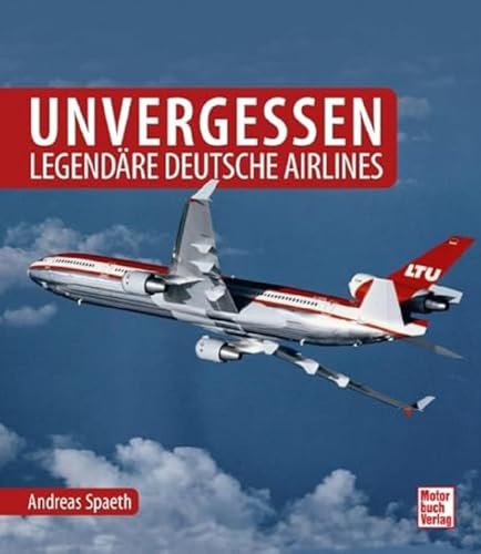 Unvergessen - legendäre deutsche Airlines