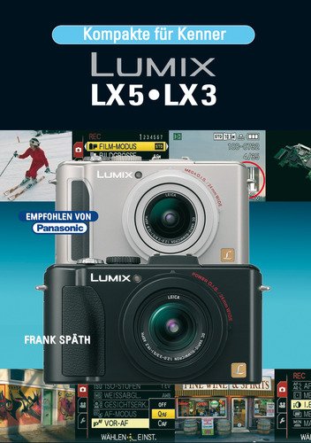 Kompakte für Kenner Lumix LX 5/ LX 3 Kompakte für Kenner Lumix LX 5/ LX 3