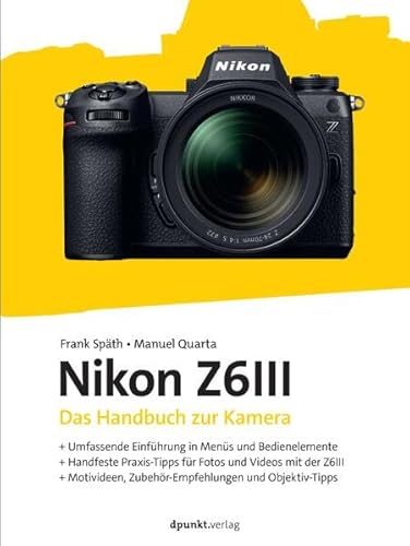 Nikon Z6III: Das Handbuch zur Kamera von dpunkt