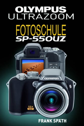 Olympus Ultrazoom SP 550 UZ: Fotoschule