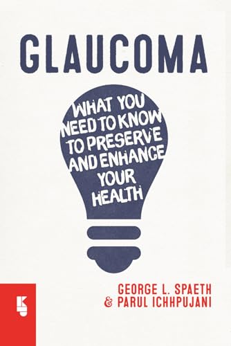 Glaucoma: What you need to know to preserve and enhance your health von Kugler Publications