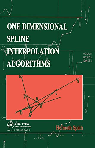 One Dimensional Spline Interpolation Algorithms von CRC Press