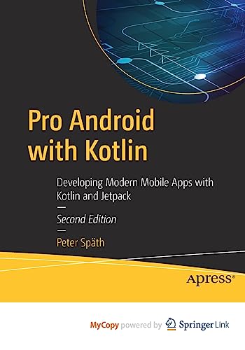 Pro Android with Kotlin: Developing Modern Mobile Apps with Kotlin and Jetpack von APress