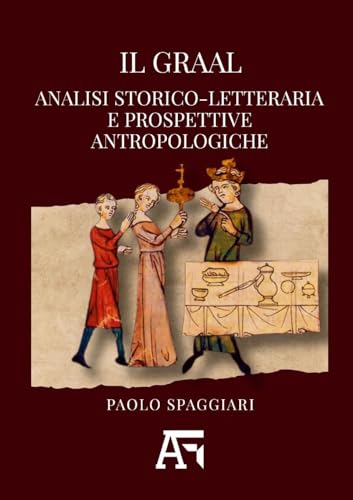 Il Graal. Analisi storico-letteraria e prospettive antropologiche von Lulu.com