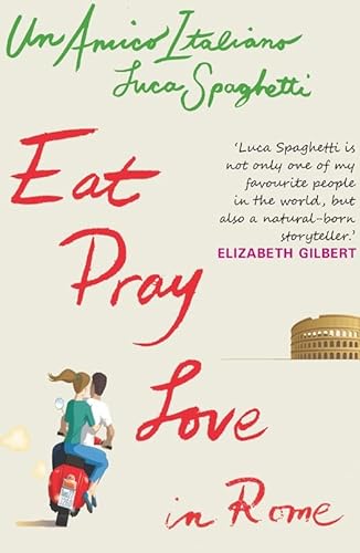 Eat, Pray Love in Rome von Duckworth