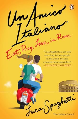 Un Amico Italiano: Eat, Pray, Love in Rome von Penguin Books