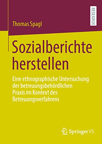 Sozialberichte herstellen: Eine ethnographische Untersuchung der betreuungsbehördlichen Praxis im Kontext des Betreuungsverfahrens