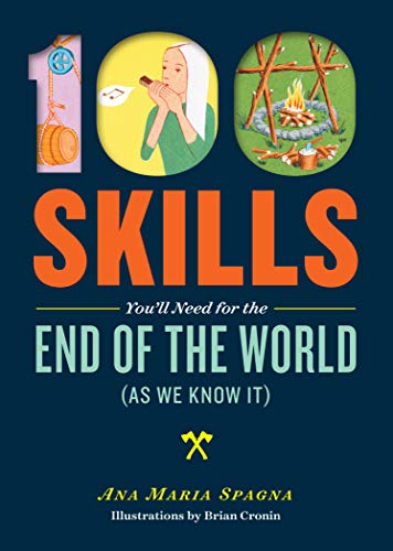 100 Skills You'll Need for the End of the World (as We Know It) von Workman Publishing