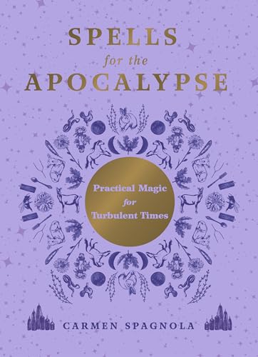 Spells for the Apocalypse: Practical Magic for Turbulent Times von Countryman Press Inc.