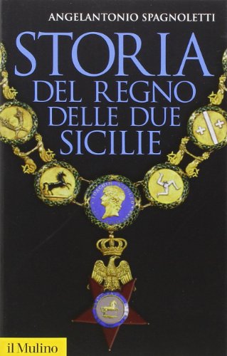 Storia del Regno delle Due Sicilie (Storica paperbacks, Band 47) von Il Mulino