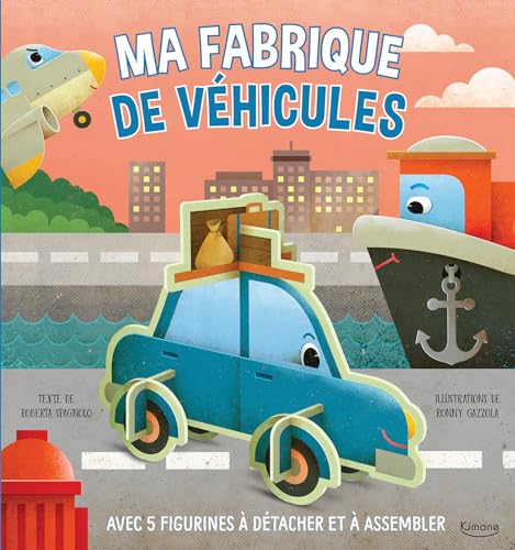Ma fabrique de véhicules: Avec 5 figurines à détacher et à assembler von KIMANE