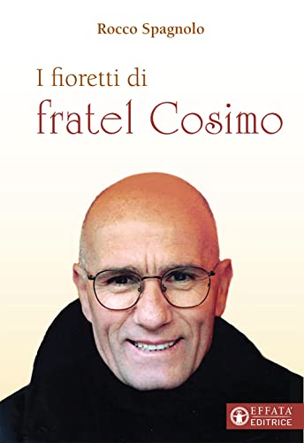 I fioretti di fratel Cosimo (Il respiro dell'anima) von Effatà Editrice