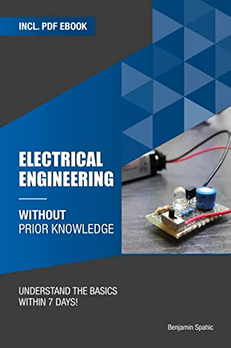 Electrical engineering without prior knowledge: Understand the basics within 7 days (Become an Engineer Without Prior Knowledge) Electrical engineering without prior knowledge: Understand the basics within 7 days (Become an Engineer Without Prior Knowledge) von Independently Published