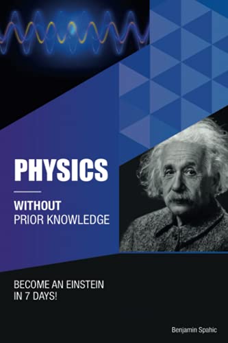 Physics Without Prior Knowledge: Become an Einstein in 7 days von Independently published