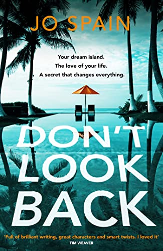 Don't Look Back: An addictive destination thriller from the author of The Trial Don't Look Back: An addictive destination thriller from the author of The Trial