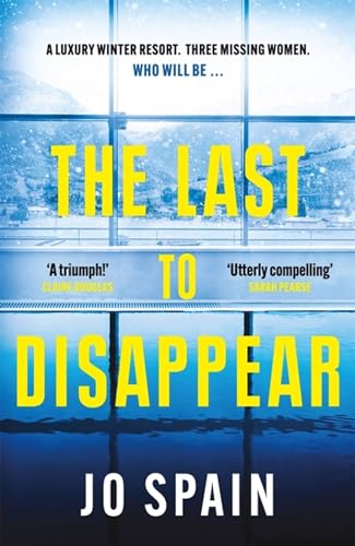 The Last to Disappear: a chilling and heart-pounding thriller full of surprise twists The Last to Disappear: a chilling and heart-pounding thriller full of surprise twists