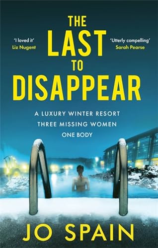 The Last to Disappear: a chilling and heart-pounding thriller full of surprise twists The Last to Disappear: a chilling and heart-pounding thriller full of surprise twists