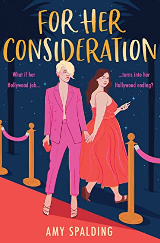 For Her Consideration: The most charming and sexy Hollywood romantic comedy you’ll read all year! (Out in Hollywood)