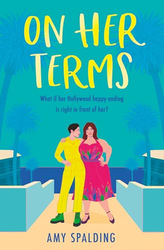 On Her Terms: A brand new gloriously relatable queer fake dating rom-com to fall in love with! (Out in Hollywood) von One More Chapter